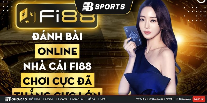 Cảm giác chân thực đến từng phút giây ở nhà cái Fi88