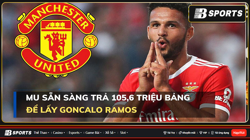 MU đang theo sát Goncalo Ramos