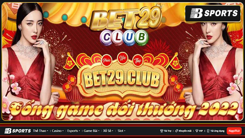 Hàng ngàn khuyến mãi với nhiều phần thưởng hấp dẫn tại Bet29 Club