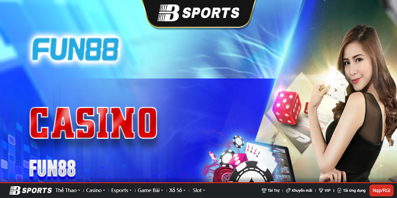 Các trò chơi cá cược casino hấp sẫn tại fun88 
