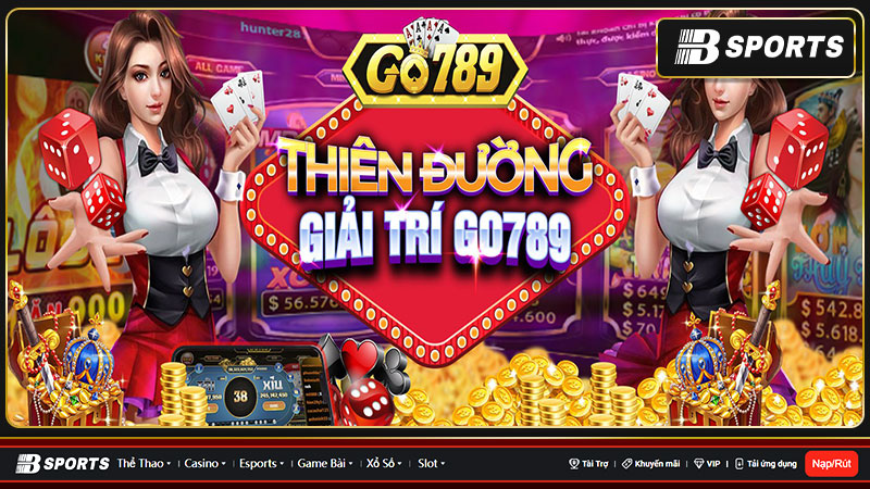 Go789 - Cổng game cờ bạc đổi thưởng trực tuyến hàng đầu châu Á