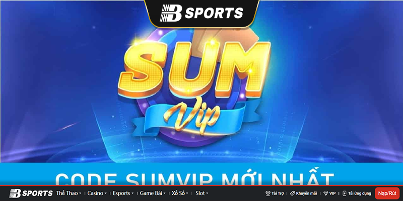 Khuyến mãi siêu chất tại nhà cái sumvip