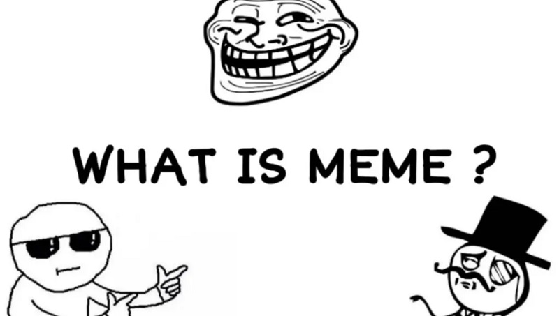 Meme là gì được nhiều người dùng mạng quan tâm tìm hiểu