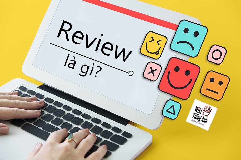 Reviewer là gì