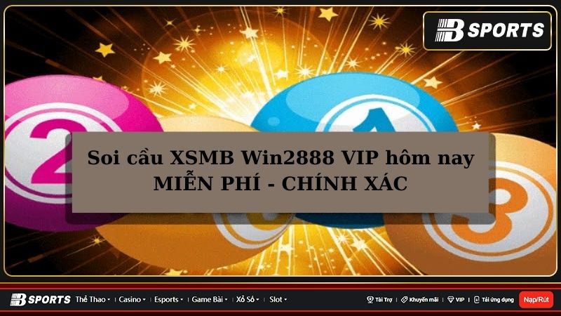 Soi Cầu XSMB Win2888