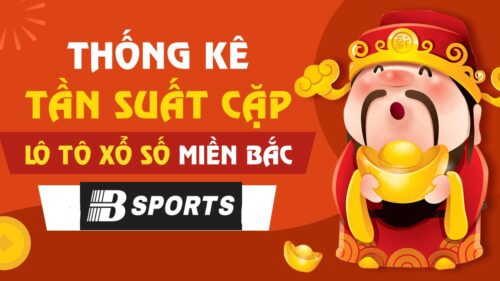 Lưu ý thống kê tần suất lô to cặp miền Bắc Lưu ý thống kê tần suất lô to cặp miền Bắc