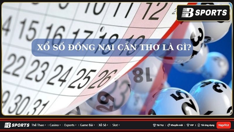 Xổ số Đồng Nai Cần Thơ