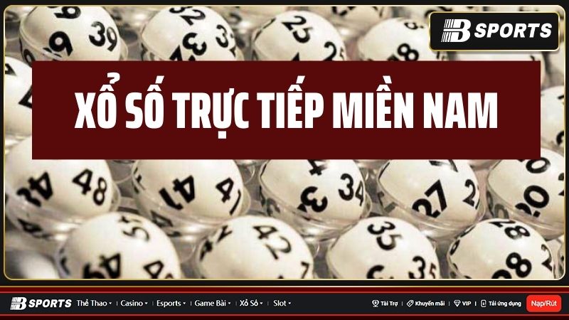 Xổ số trực tiếp miền Nam