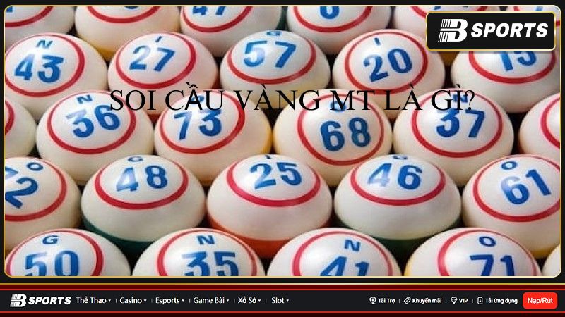 Soi cầu vàng mt là gì? Soi cầu vàng mt là gì?