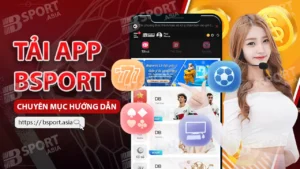 Hướng dẫn tải app Bsport