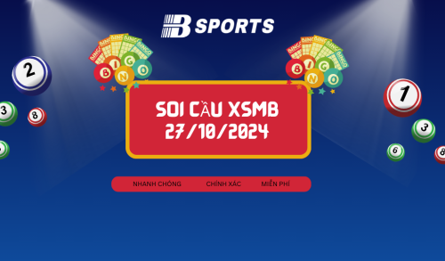 Soi cầu XSMB 27/10/2024, soi cầu, soi cầu miền bắc, Bsports